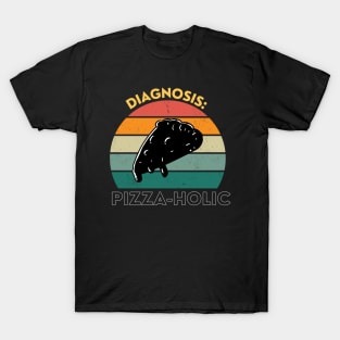 Diagnosis Pizza-Holic Funny Pizza Lover T-Shirt